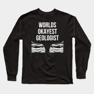 World okayest geologist Long Sleeve T-Shirt